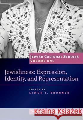 Jewishness: Expression, Identity and Representation Simon Bronner 9781904113454 Littman Library of Jewish Civilization