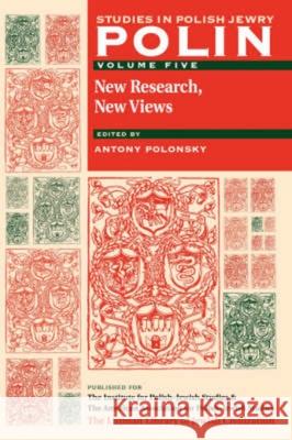 Polin: Studies in Polish Jewry Volume 5: New Research, New Views Antony Polonsky 9781904113799