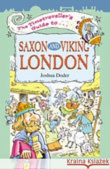 The Timetravellers Guide to Saxon London Joshua Doder 9781904153078 Flame Tree Publishing