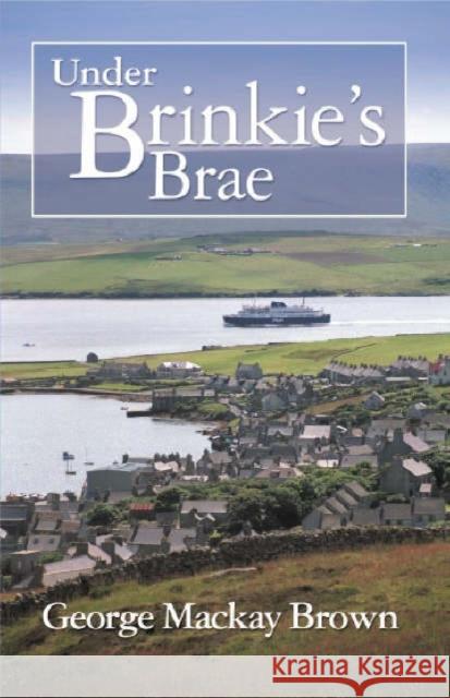 Under Brinkie's Brae George Mackay Brown 9781904246077