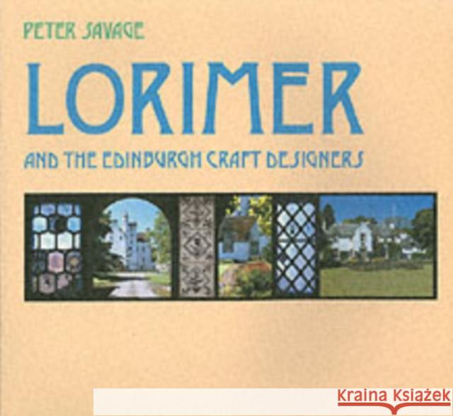 Lorimer and the Edinburgh Craft Designers Peter D Savage 9781904246145