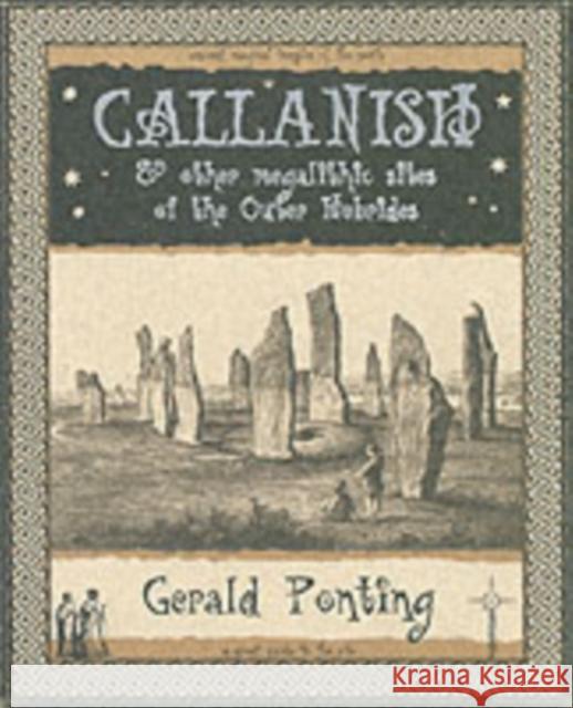 Callanish and Other Megalithic Sites of the Outer Hebrides: And Other Megalithic Sites of the Outer Hebrides Gerald Ponting 9781904263081 Wooden Books