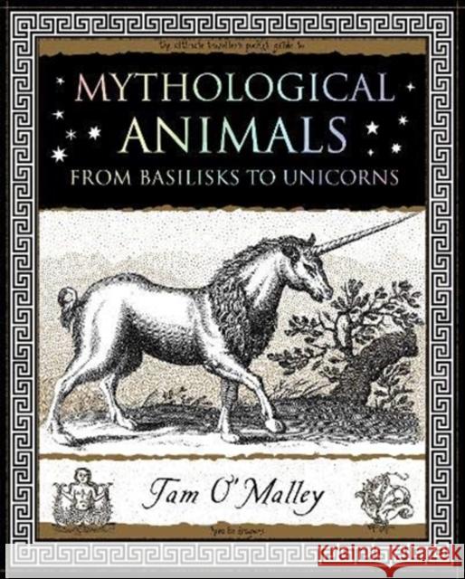 Mythological Animals: from Basilisks to Unicorns Tam O'Malley 9781904263142 Wooden Books