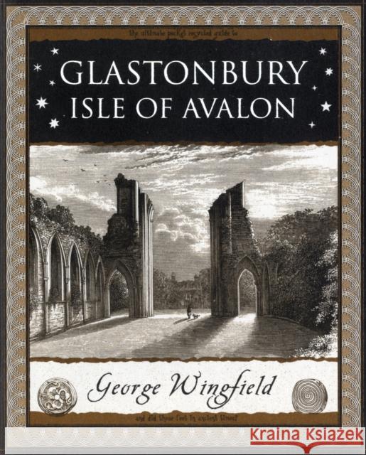 Glastonbury: Isle of Avalon George Wingfield 9781904263197 Wooden Books
