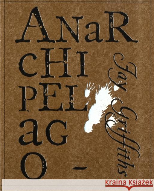 Anarchipelago: A Short Story Jay Griffiths 9781904263234