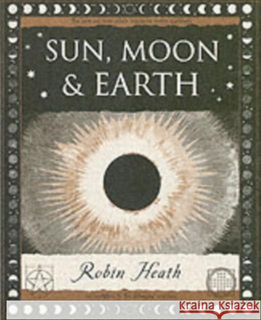 Sun, Moon and Earth Robin Heath 9781904263463