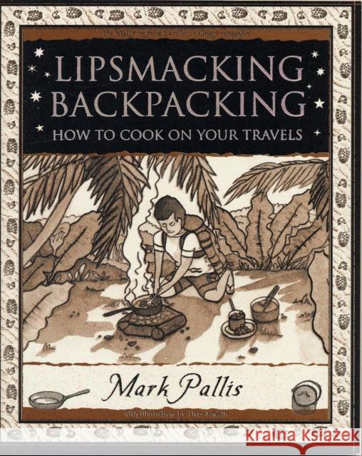 Lipsmacking Backpacking Mark Pallis 9781904263579 WOODEN BOOKS