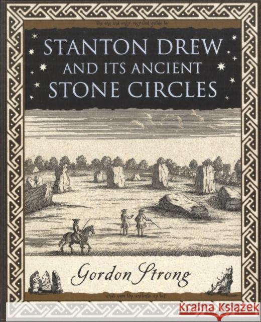 Stanton Drew: and Its Ancient Stone Circles Gordon Strong 9781904263739