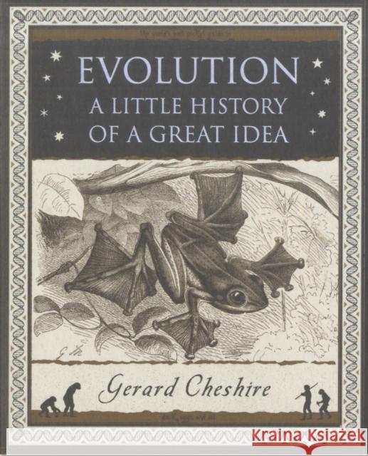 Evolution: A Little History of a Great Idea Gerard Cheshire 9781904263807