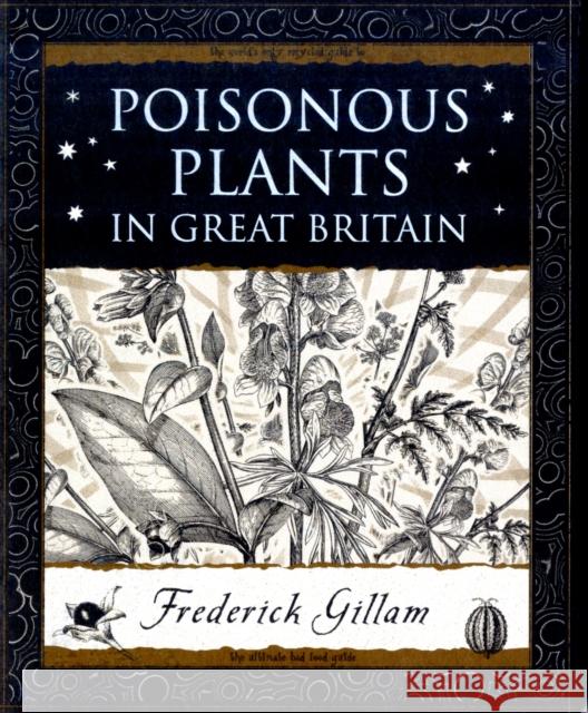 Poisonous Plants in Great Britain Fred Gilliam 9781904263876 Wooden Books