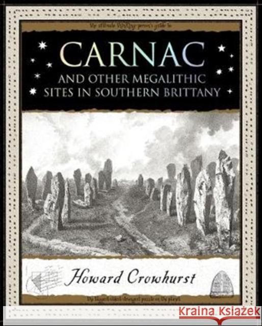 Carnac: And Other Megalithic Sites in Southern Brittany Howard Crowhurst   9781904263968