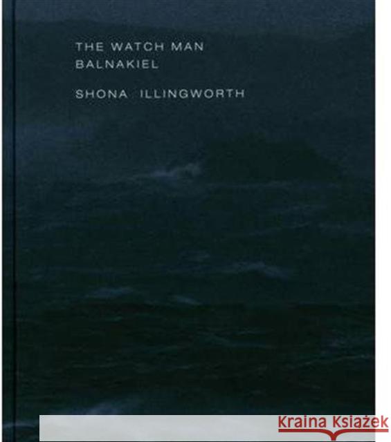 The Watch Man – Balnakiel: Shona Illingworth Professor Martin A. Conway 9781904270348 Film & Video Umbrella