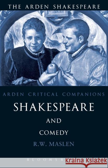 Shakespeare and Comedy Maslen, Robert 9781904271444 0