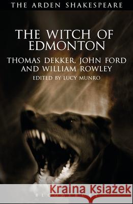 The Witch of Edmonton Lucy Munro (King's College London, UK) 9781904271529 Bloomsbury Publishing PLC