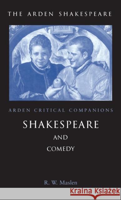 Shakespeare and Comedy Robert Maslen 9781904271673 0