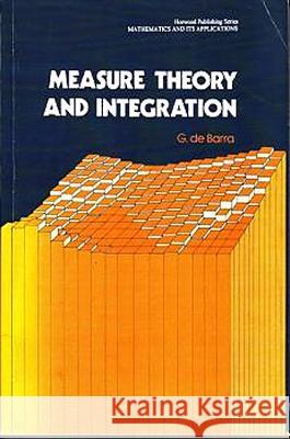 Measure theory and Integration G. De Barra 9781904275046 HORWOOD PUBLISHING LTD