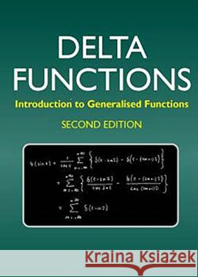 Delta Functions: Introduction to Generalised Functions Hoskins 9781904275398
