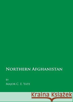 Northern Afghanistan  9781904303091 Cambridge Scholars Press