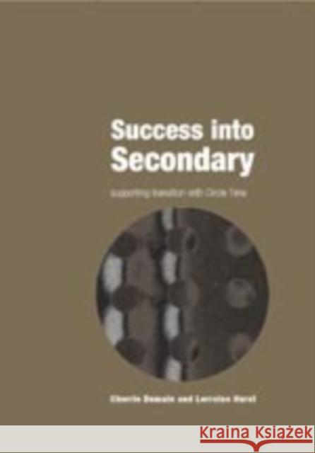 Success into Secondary : Supporting Transition with Circle Time Cherrie Demain Lorraine Hurst 9781904315285