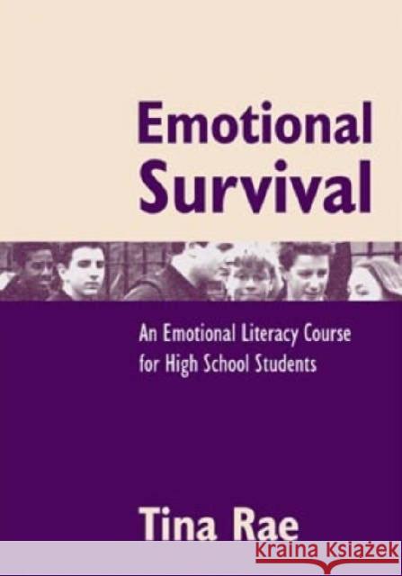 Emotional Survival: An Emotional Literacy Course for High School Students Rae, Tina 9781904315292 LUCKY DUCK PUBLISHING