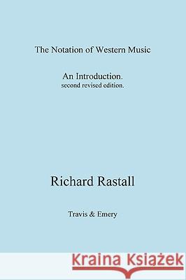 The Notation of Western Music: An Introduction Richard Rastall 9781904331506 Travis and Emery Music Bookshop