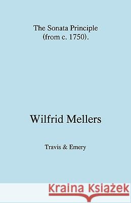The Sonata Principle (from c. 1750) Mellers, Wilfrid 9781904331667 Travis and Emery Music Bookshop