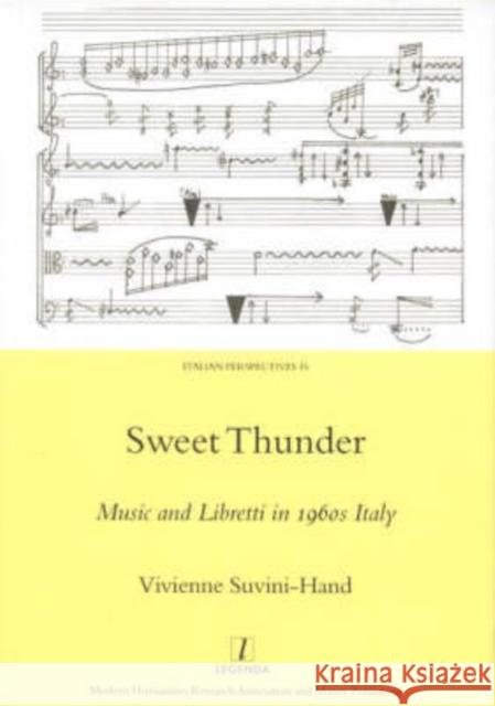 Sweet Thunder: Music and Libretti in 1960s Italy Suvini-Hand, Vivienne 9781904350606 Legenda