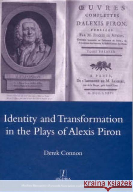 Identity and Transformation in the Plays of Alexis Piron Derek Connon 9781904350699