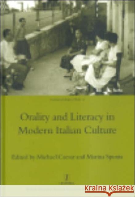 Orality and Literacy in Modern Italian Culture Michael Caesar Marina Spunta 9781904350736