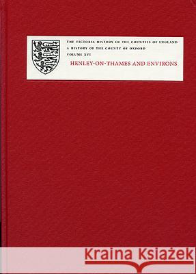 A History of the County of Oxford: XVI: Henley-On-Thames and Environs: Binfield Hundred, Part 1 Simon Townley 9781904356387 0