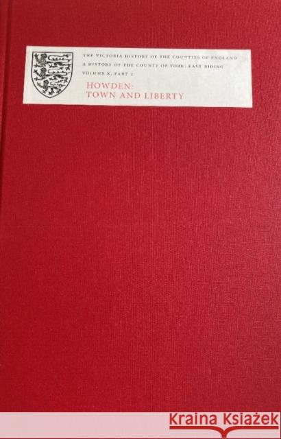 A History of the County of York: East Riding: Volume X: Part 2: Town and Liberty David Crouch 9781904356530