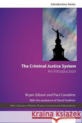 The Criminal Justice System: An Introduction Gibson, Bryan 9781904380436 0