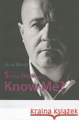 So You Think You Know Me? Allan Weaver, Mike Nellis, Fergus McNeill 9781904380450