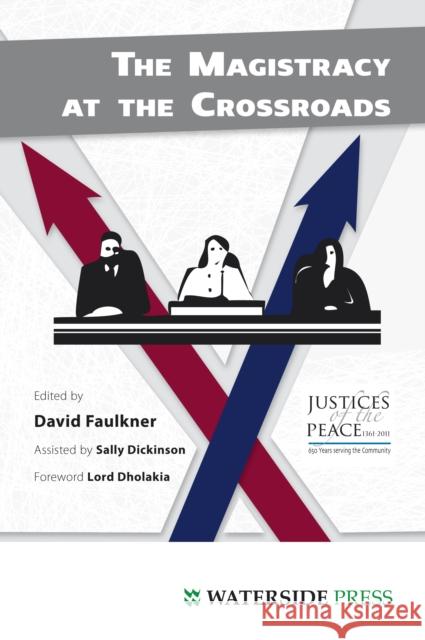 The Magistracy at the Crossroads David Faulkner, Sally Dickinson 9781904380863