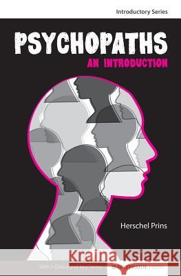 Psychopaths: An Introduction Professor Herschel Prins 9781904380924