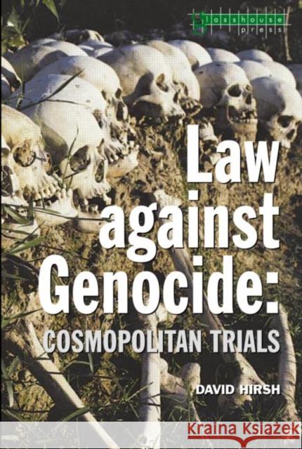 Law Against Genocide: Cosmopolitan Trials Hirsh, David 9781904385042