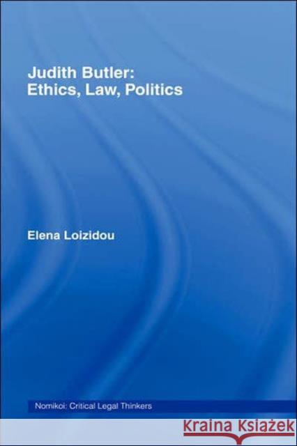 Judith Butler: Ethics, Law, Politics Loizidou 9781904385455 Routledge Cavendish