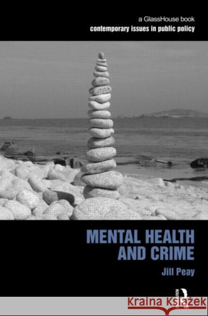 Mental Health and Crime Jill Peay   9781904385608 Taylor & Francis