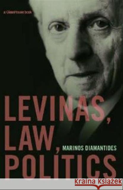 Levinas, Law, Politics Diamantides 9781904385615 Routledge Cavendish