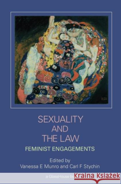 Sexuality and the Law: Feminist Engagements Munro, Vanessa 9781904385660 Routledge Cavendish