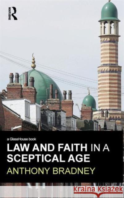 Law and Faith in a Sceptical Age Anthony Bradney   9781904385738 Taylor & Francis