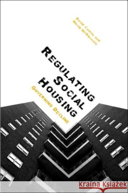 Regulating Social Housing: Governing Decline Cowan, David 9781904385820 TAYLOR & FRANCIS LTD