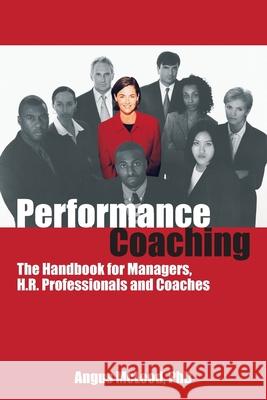 Performance Coaching: The Handbook for Managers, HR Professionals and Coaches McLoed Phd, Angus 9781904424055 Crown House Publishing