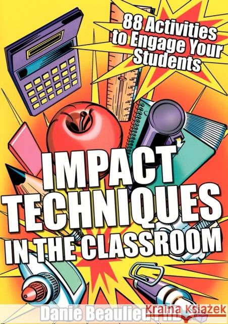 Impact Techniques in the Classroom: 88 Activities to Engage Your Students Beaulieu, Danie 9781904424550