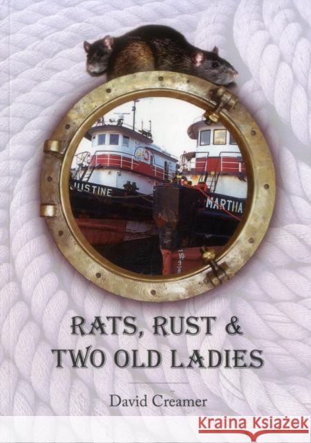 Rats, Rust and Two Old Ladies David Creamer 9781904445623