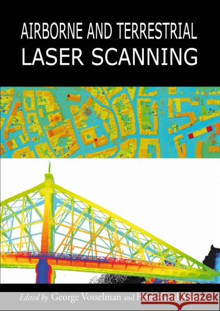 Airborne and Terrestrial Laser Scanning George Vosselman Hans-Gerd Maas 9781904445876