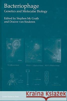 Bacteriophage: Genetics and Molecular Biology Stephen McGrath Douwe Va 9781904455141