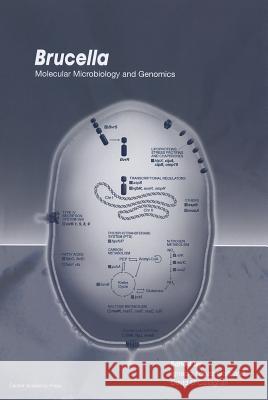 Brucella: Molecular Microbiology and Genomics  9781904455936 Caister Academic Press