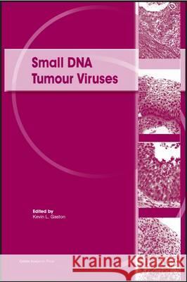 Small DNA Tumour Viruses  9781904455998 Caister Academic Press