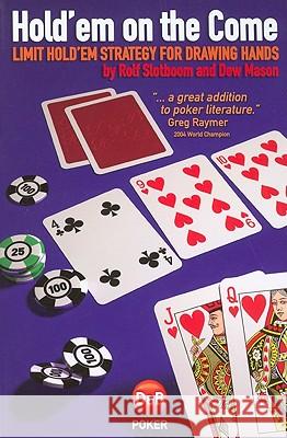 Hold'em on the Come: Limit Hold'em Strategy for Drawing Hands Slotboom, Rolf 9781904468233